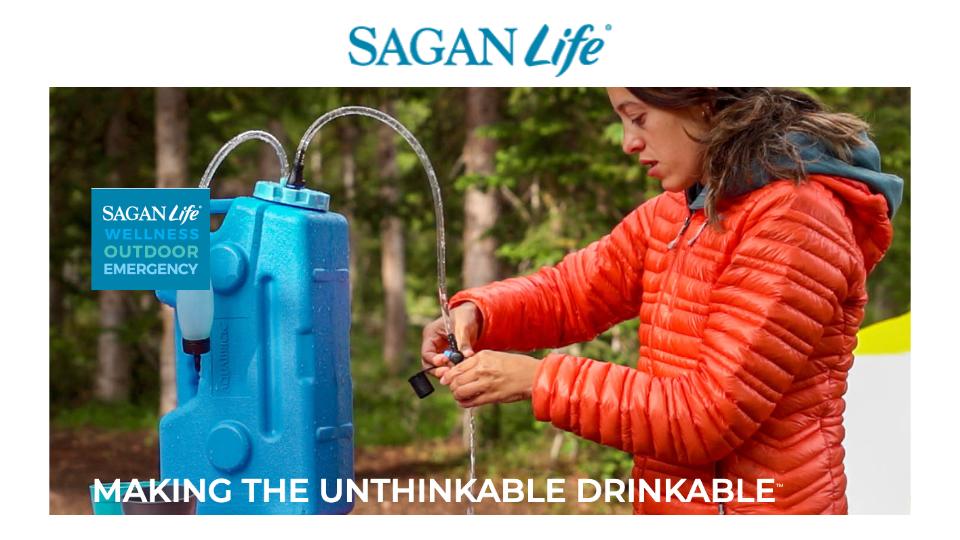 Our passion is to provide reliable, sustainable water filtration products which deliver safe, purified drinking water regardless of the quality of water you have available. Whether you use our unique water filtration solutions every day, on a great outdoor adventure, camping with family and friends, or dealing with a desperate emergency situation, Sagan Life products will provide the clean, pure, and safe water you need.Clean, safe, pure water when it matters.&nbsp;SUBSCRIBE TO OUR NEWSLETTER FOR 10% OFF!
